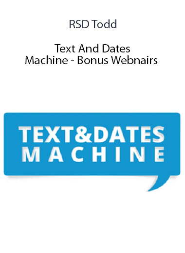 RSD Todd - Text And Dates Machine - Bonus Webnairs