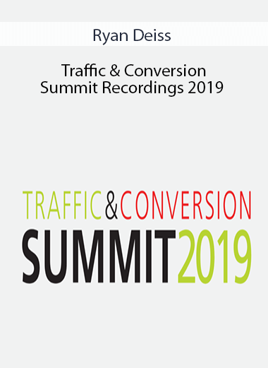 Ryan Deiss - Traffic & Conversion Summit Recordings 2019