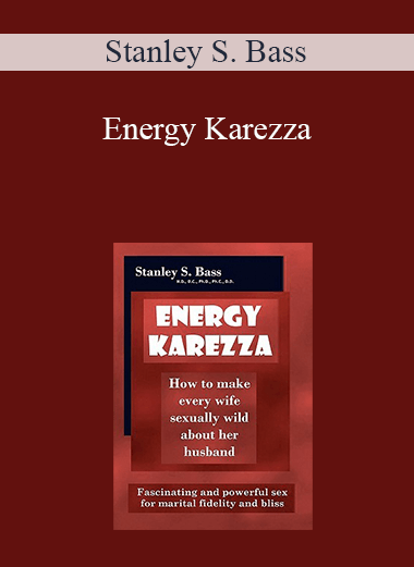 Stanley S. Bass - Energy Karezza
