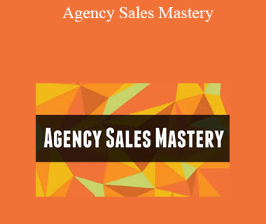 Agency Sales Mastery – Justin Brooke