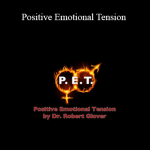 Dr. Robert Glover – Positive Emotional Tension