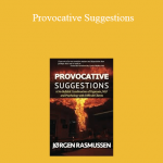 Jørgen Rasmussen – Provocative Suggestions: A No Bullshit Combination of Hypnosis. NLP and Psychology with Difcult Clients