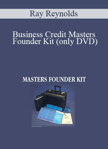 Ray Reynolds - Business Credit Masters Founder Kit (only DVD)