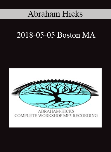 Abraham Hicks - 2018-05-05 Boston MA