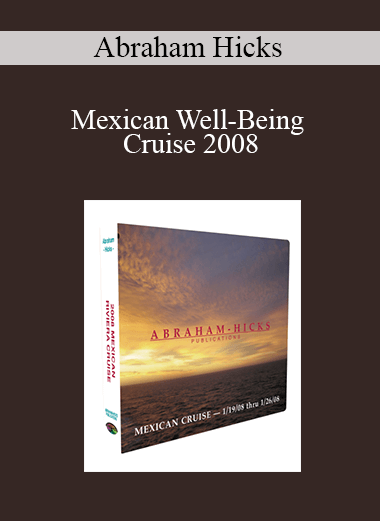 Abraham Hicks - Mexican Well-Being Cruise 2008
