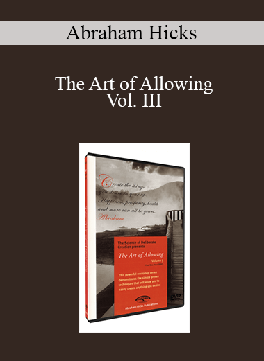 Abraham Hicks - The Art of Allowing - Vol. III