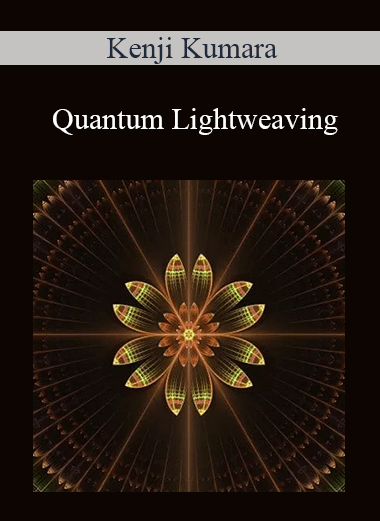 Kenji Kumara - Quantum Lightweaving