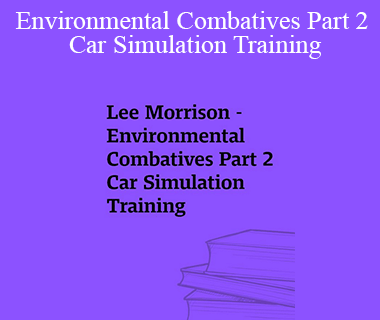 Lee Morrison - Environmental Combatives Part 2 Car Simulation Training