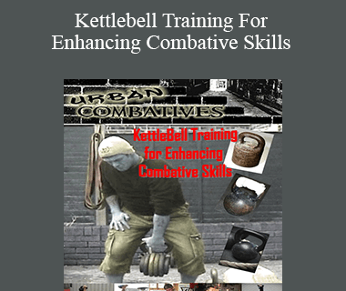 Lee Morrison - Kettlebell Training For Enhancing Combative Skills