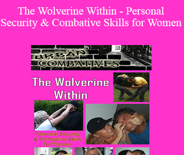 Lee Morrison - The Wolverine Within - Personal Security & Combative Skills for Women