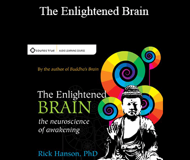 Rick Hanson - The Enlightened Brain