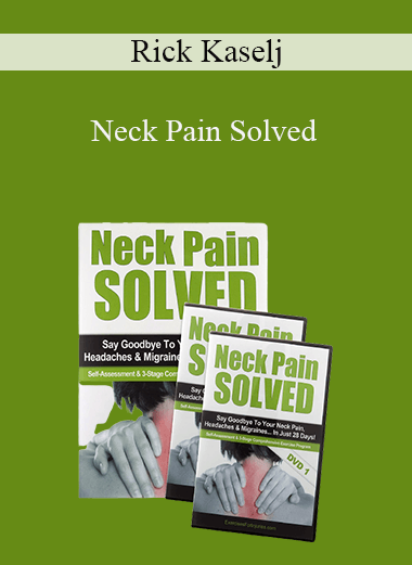Rick Kaselj - Neck Pain Solved