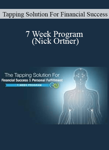 Tapping Solution For Financial Success - 7 Week Program (Nick Ortner)