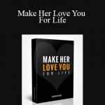 The Modern Man - Make Her Love You For Life