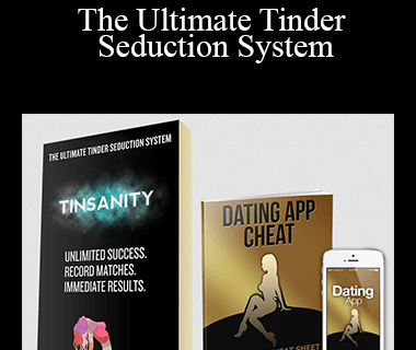 Tinsanity - The Ultimate Tinder Seduction System