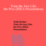 Todd Durkin - Train the Joes Like the Pros (IDEA Presentation)
