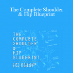 Tony Gentilcore & Dean Somerset - The Complete Shoulder & Hip Blueprint