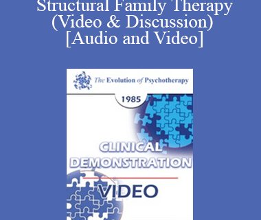 EP85 Clinical Presentation 09 - Structural Family Therapy (Video & Discussion) - Salvador Minuchin