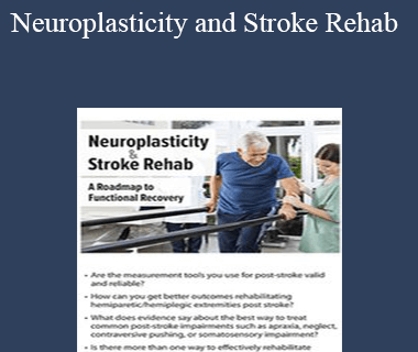 Benjamin White - Neuroplasticity and Stroke Rehab: A Roadmap to Functional Recovery