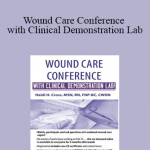 Heidi Huddleston Cross - Wound Care Conference - with Clinical Demonstration Lab