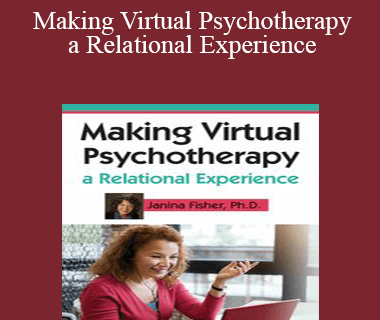 Janina Fisher - Making Virtual Psychotherapy a Relational Experience