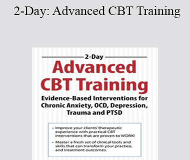 John Ludgate - 2-Day: Advanced CBT Training: Evidence-Based Interventions for Chronic Anxiety