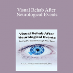 Michelle Mioduszewski - Visual Rehab After Neurological Events: Seeing the World Through New Eyes