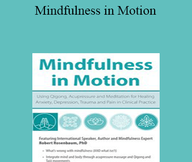 Robert Rosenbaum - Mindfulness in Motion: Using Qigong
