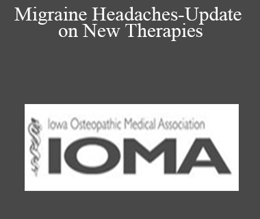 Steve Adelman - Migraine Headaches-Update on New Therapies