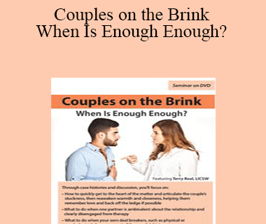 Terry Real - Couples on the Brink: When Is Enough Enough?