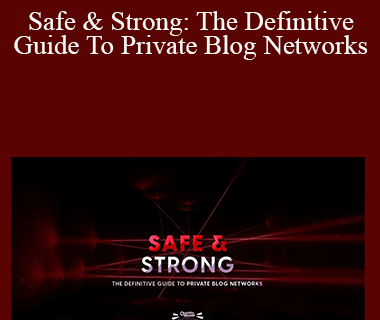 Charles Floate - Safe & Strong: The Definitive Guide To Private Blog Networks