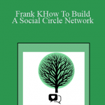 Frank Kermit - How To Build A Social Circle Network