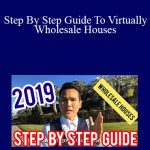 Khang Le - Step By Step Guide To Virtually Wholesale Houses