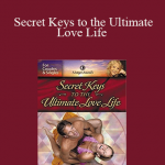 Margot Anand - Secret Keys to the Ultimate Love Life