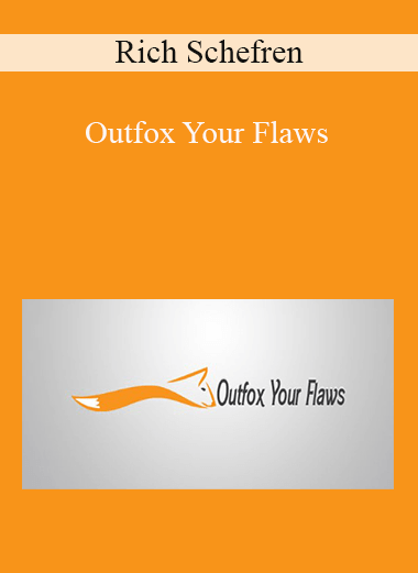 Rich Schefren - Outfox Your Flaws