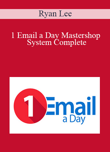 Ryan Lee - 1 Email a Day Mastershop System Complete