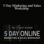 Scott Oldford - 5 Day Marketing and Sales Workshop