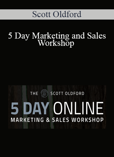 Scott Oldford - 5 Day Marketing and Sales Workshop