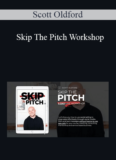 Scott Oldford - Skip The Pitch Workshop