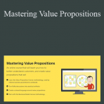 Strategyzer - Mastering Value Propositions
