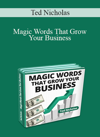 Ted Nicholas - Magic Words That Grow Your Business