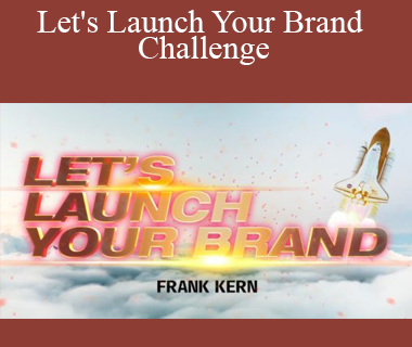 Frank Kern - Let's Launch Your Brand Challenge