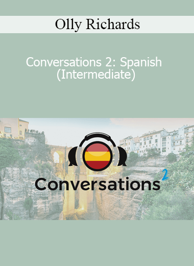 Olly Richards - Conversations 2: Spanish (Intermediate)