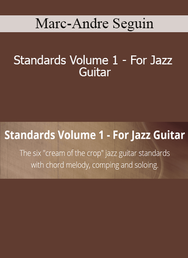 Marc-Andre Seguin - Standards Volume 1 - For Jazz Guitar