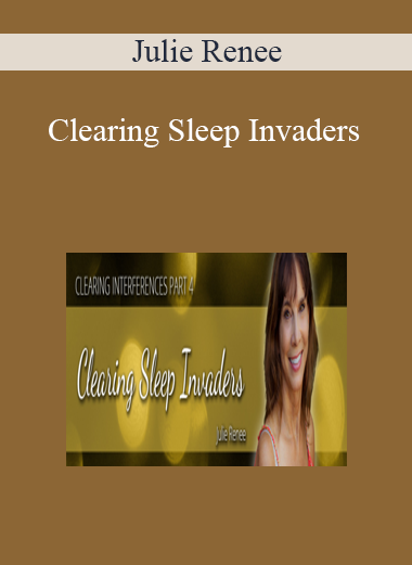 Julie Renee - Clearing Sleep Invaders