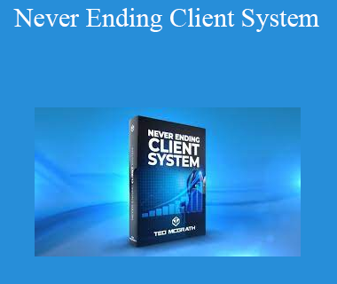 Ted McGrath - Never Ending Client System