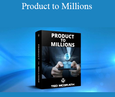 Ted McGrath - Product to Millions