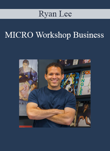 Ryan Lee - MICRO Workshop Business