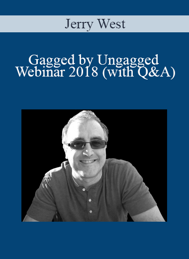 Jerry West - Gagged by Ungagged Webinar 2018 (with Q&A)