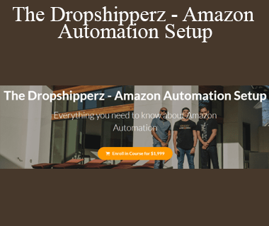 Shaan Parvaga - The Dropshipperz - Amazon Automation Setup